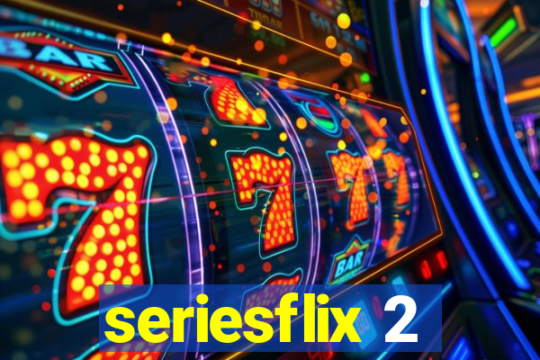 seriesflix 2